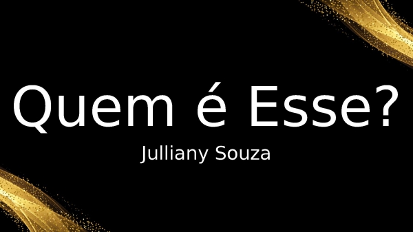 Quem é Esse - Julliany Souza