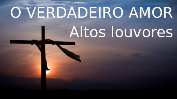 O VERDADEIRO AMOR