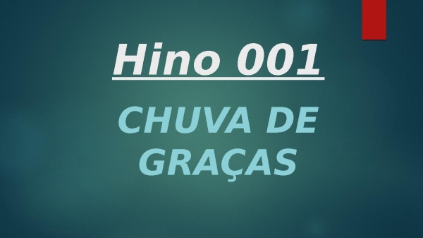 Hino 001 chuvas de graça