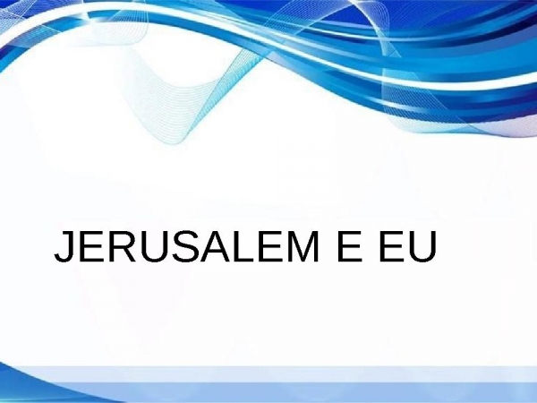 JERUSALEM E EU
