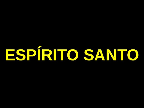 ESPÍRITO SANTO