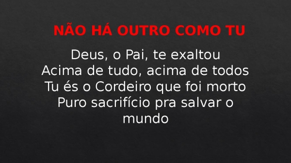 NÃO HÁ OUTRO COMO TU