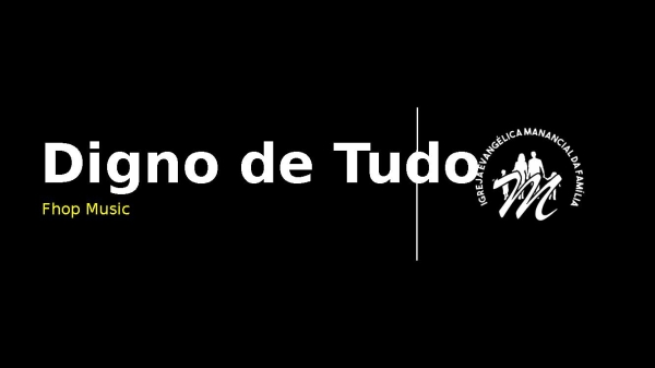 Digno de tudo