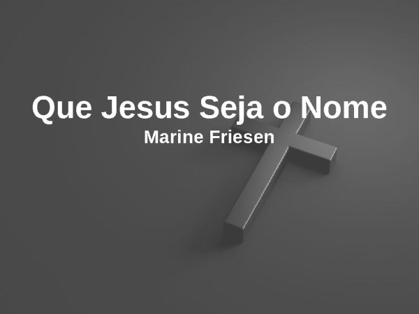 Que Jesus seja o nome - Marine Friesen_025039