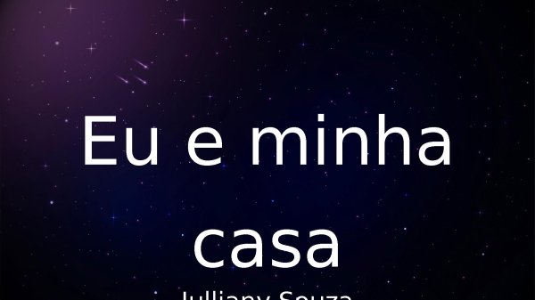 EU E MINHA CASA