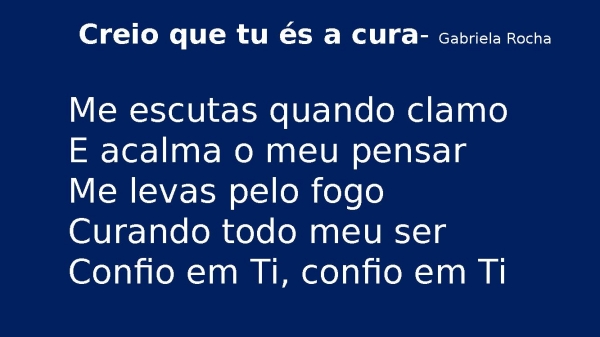 Creio que Tu és a cura