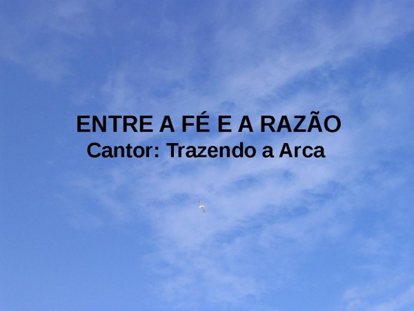 Entre a fé e a razão