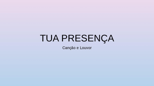 TUA PRESENÇA - canção e louvor