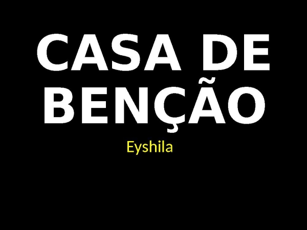 Casa de benção - Eyshila  x