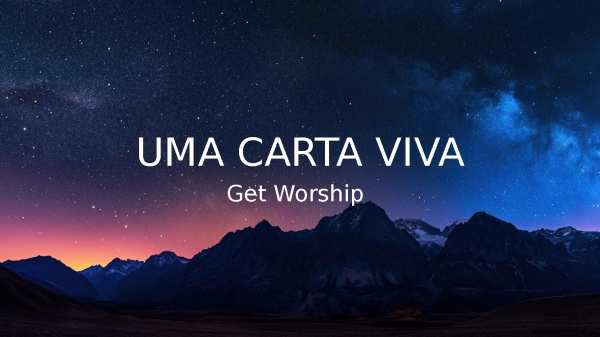 UMA CARTA VIVA - Get Worship