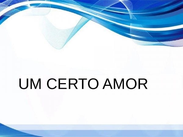UM CERTO AMOR