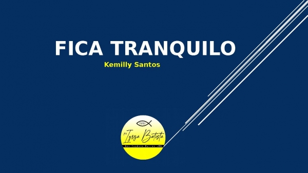 Fica Tranquilo - Kemilly Santos 