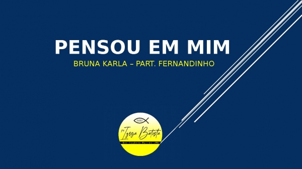 Fernandinho - Jesus Me Ama e Pensou Em Mim (part. Bruna Karla