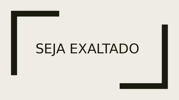 Seja exaltado