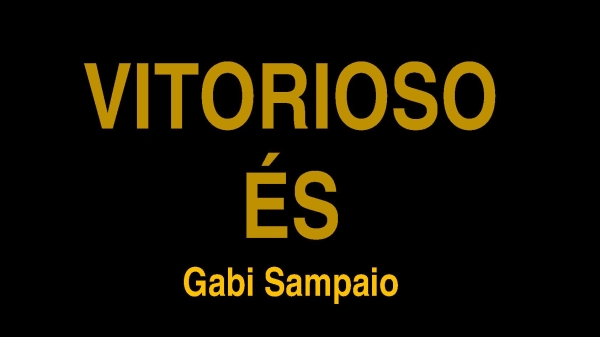 VITORIOSO ÉS