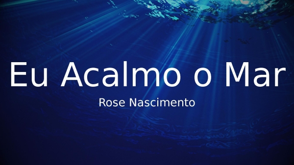 Eu Acalmo o Mar