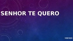 Senhor te quero