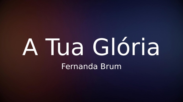 A Tua Glória