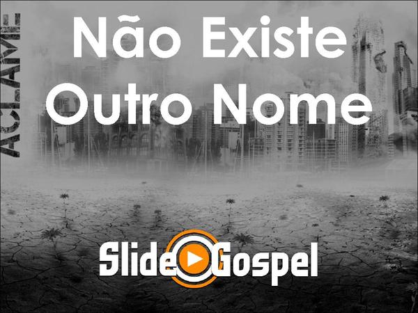 Não Existe Outro nome