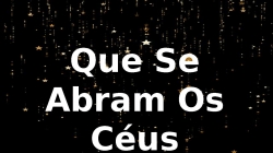 Que se abram os céus.pptx