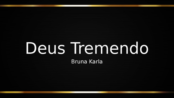 Deus Tremendo