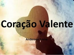 Coração Valente.pptx