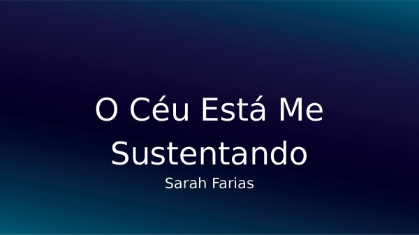 O Céu Está Me Sustentando
