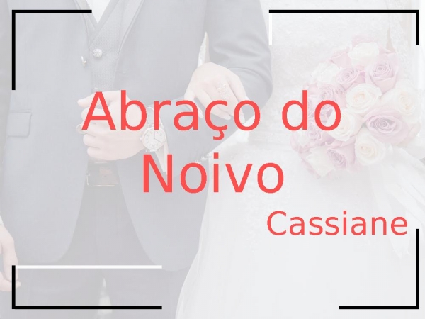 Abraço do Noivo.pptx