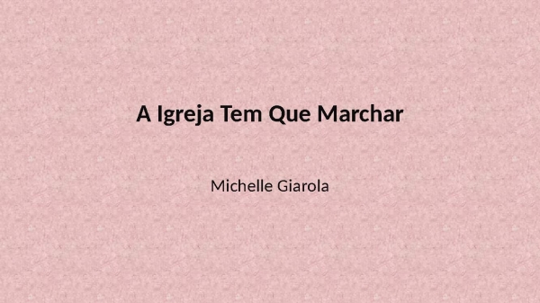 A igreja tem que marchar