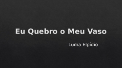 Eu Quebro o Meu Vaso