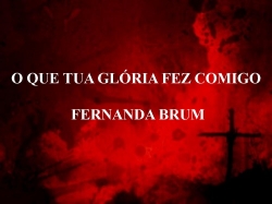O QUE TUA GLÓRIA FEZ COMIGO.pptx