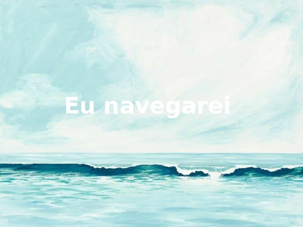 Eu navegarei