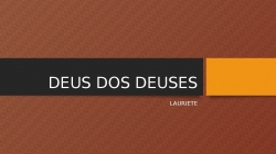 DEUS DOS DEUSES.pptx