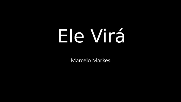 ELE VIRÁ