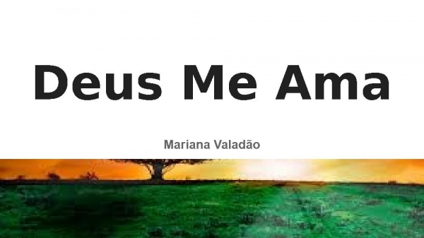 Deus me ama - Mariana Valadão.pptx