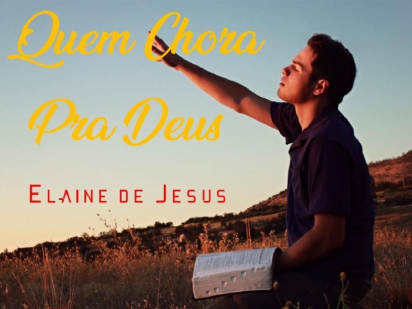 QUEM CHORA PRA DEUS - ELAINE DE JESUS.pptx