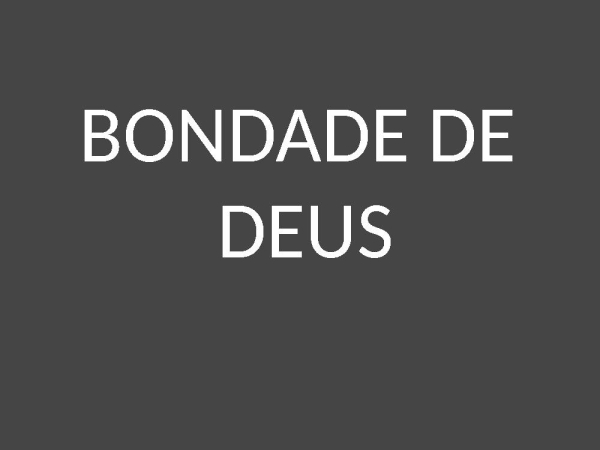 BONDADE DE DEUS