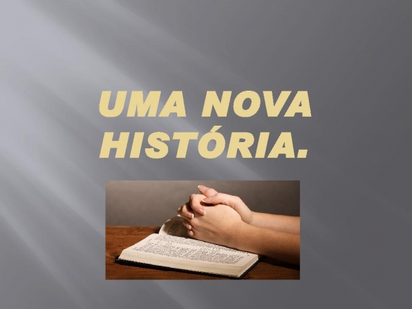 Uma nova história.pptx