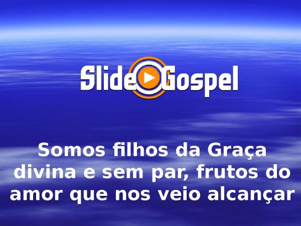 Somos filhos da graça