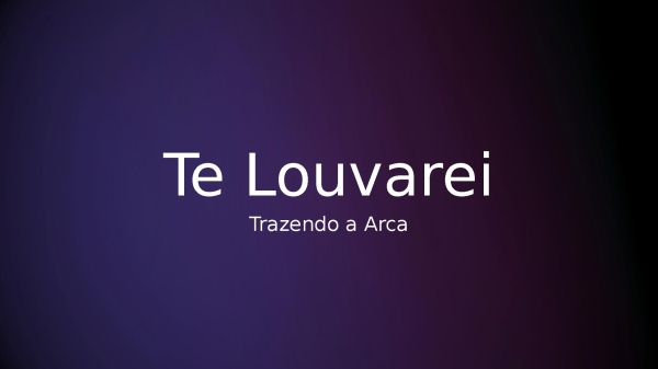 Te Louvarei