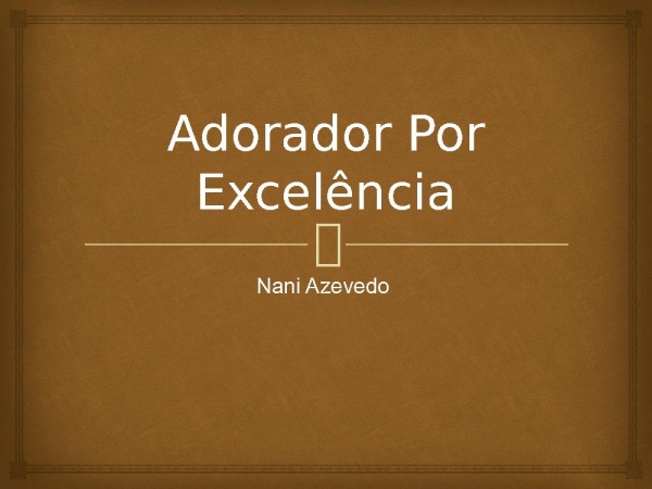 Adorador Por Excelência.pptx