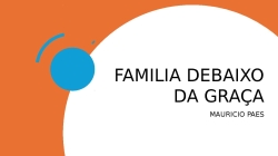FAMILIA DEBAIXO DA GRAÇA