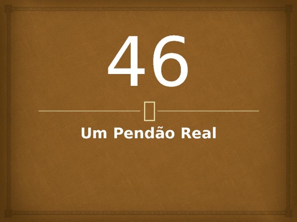 46 - Um Pendão Real.pptx