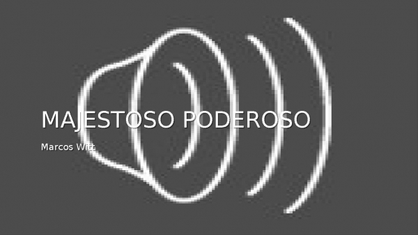 MAJESTOSO PODEROSO