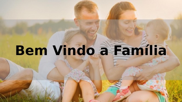 Bem Vindo a Família .pptx