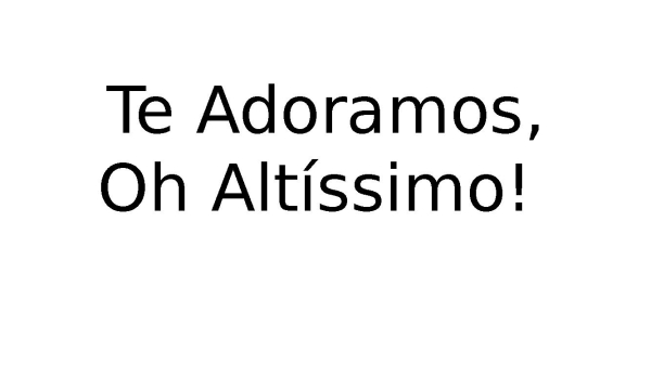 Te Adoramos, Oh Altíssimo!