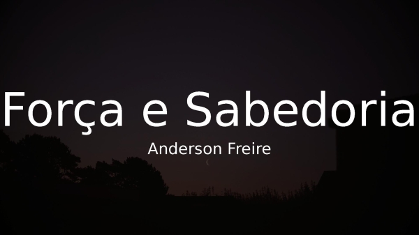 Força e Sabedoria