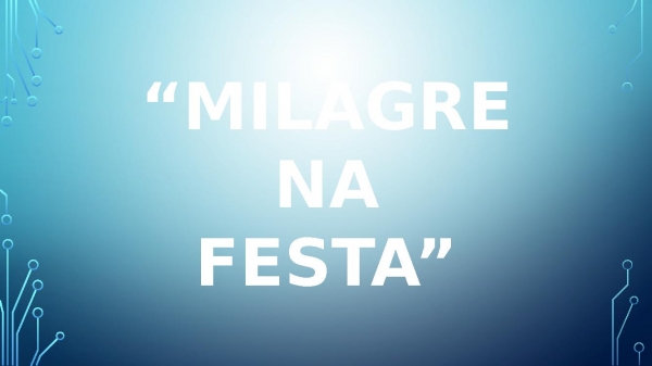 MILAGRE NA FESTA.pptx