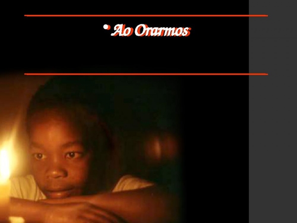 Ao orarmos