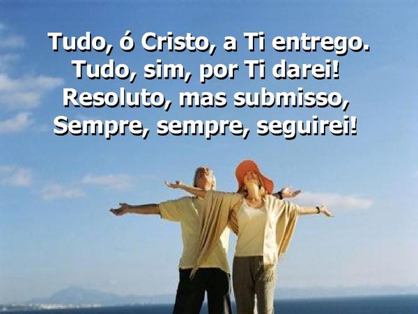 Tudo, ó Cristo, a Ti entrego